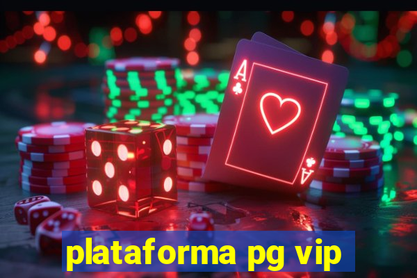 plataforma pg vip